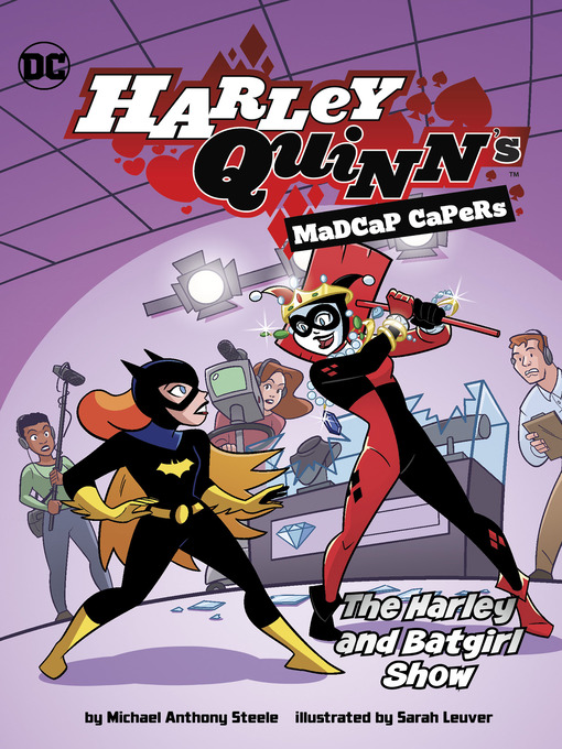Title details for The Harley and Batgirl Show by Michael  Anthony Steele - Available